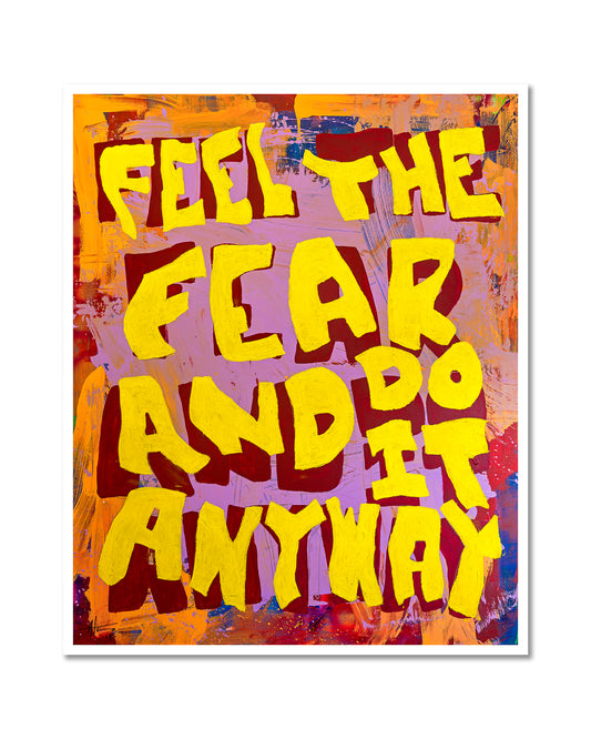 FEEL THE FEAR print
